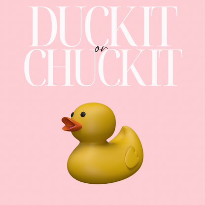 Duck It or Chuck It